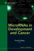 Micrornas in Development and Cancer