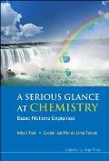 Serious Glance at Chemistry, A: Basic Notions Explained
