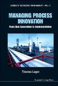 Managing Process Innovation: From Idea Generation to Implementation