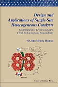 Design and Applications of Single-Site Heterogeneous Catalysts: Contributions to Green Chemistry, Clean Technology and Sustainability