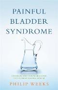 Painful Bladder Syndrome: Controlling and Resolving Interstitial Cystitis Through Natural Medicine