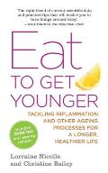 Eat to Get Younger: Tackling Inflammation and Other Ageing Processes for a Longer, Healthier Life