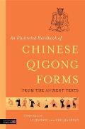 Illustrated Handbook of Chinese Medical Qigong Forms from the Ancient Texts