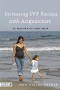 Increasing IVF Success with Acupuncture: An Integrated Approach