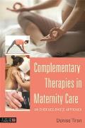 Complementary Therapies in Maternity Care An Evidence Based Approach