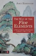 The Way of the Five Elements: 52 Weeks of Powerful Acupoints for Physical, Emotional, and Spiritual Health