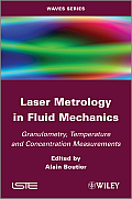 Laser Metrology in Fluid Mechanics: Granulometry, Temperature and Concentration Measurements