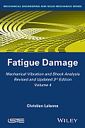 Mechanical Vibration and Shock Analysis, Volume 4, Fatigue Damage, 3rd Edition