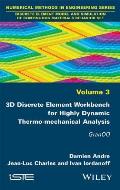 3D Discrete Element Workbench for Highly Dynamic Thermo-Mechanical Analysis: Granoo