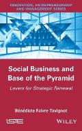 Social Business and Base of the Pyramid: Levers for Strategic Renewal