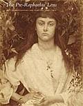 Pre Raphaelite Lens British Photography & Painting 1848 1875