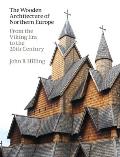The Wooden Architecture of Northern Europe: From the Viking Era to the 20th Century