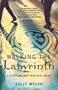 Walking the Labyrinth: A Spiritual and Practical Guide