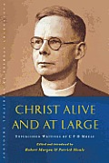Christ Alive and at Large: The Unpublished Writings of C. F. D. Moule