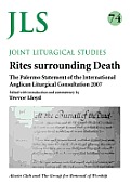 Jls 74 Rites Surrounding Death: The Palermo Statement of the International Anglican Liturgical Consultation 2007