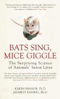 Bats Sing Mice Giggle Revealing the Secret Lives of Animals