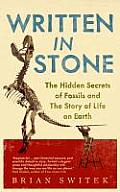 Written in Stone The Hidden Secrets of Fossils & the Story of Life on Earth