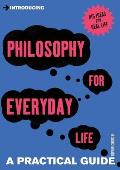 Introducing Philosophy for Everyday Life: A Practical Guide