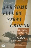 & Some Fell on Stony Ground A Day in the Life of an RAF Bomber Pilot