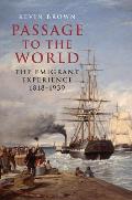 Passage to the World The Emigrant Experience 1818 1939