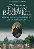 Exploits of Ensign Bakewell MS With the Inniskillings in the Peninsula & in Paris 1811 11 1815