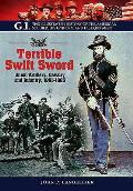 Terrible Swift Sword Union Artillery Cavalry & Infantry 1861 1865