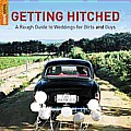 Getting Hitched: The Rough Guide to Weddings for Girls & Guys
