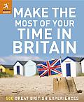 Make the Most of Your Time in Britain