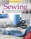 Sewing: A Beginner's Step-By-Step Guide to Methods and Techniques. Charlotte Gerlings