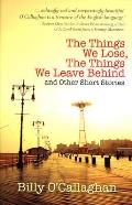 Things We Lose the Things We Leave Behind & Other Short Stories