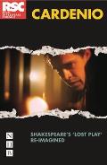 Cardenio: Shakespeare's Lost Play Re-Imagined