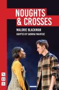 Noughts & Crosses: (Sabrina Mahfouz/Pilot Theatre Version)