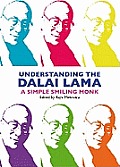 Understanding The Dalai Lama A Simple Smiling Monk