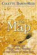 The Map: Finding the Magic and Meaning in Your Life!. Colette Baron-Reid