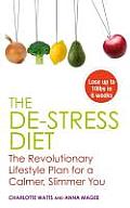 DeStress Diet The Revolutionary Lifestyle Plan for a Calmer Slimmer You