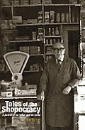 Tales Of The Shopocracy A Portrait of My Father & His World