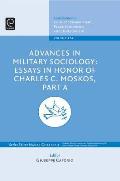 Advances in Military Sociology: Essays in Honor of Charles C. Moskos