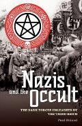 Nazis & the Occult The Dark Forces Unleashed by the Third Reich