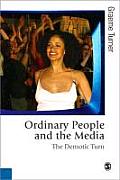 Ordinary People and the Media: The Demotic Turn