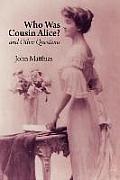 Who Was Cousin Alice? and Other Questions