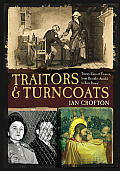 Traitors & Turncoats Twenty Tales of Treason from Benedict Arnold to Ezra Pound