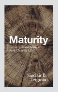 Maturity: Growing Up and Going on in the Christian Life