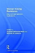 Women Voicing Resistance: Discursive and narrative explorations