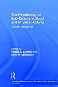 The Psychology of Sub-Culture in Sport and Physical Activity: Critical perspectives
