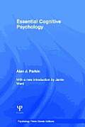 Essential Cognitive Psychology (Classic Edition)