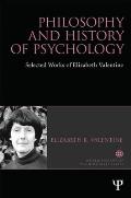 Philosophy and History of Psychology: Selected Works of Elizabeth Valentine