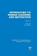 Handbook of Learning and Cognitive Processes (Volume 3): Approaches to Human Learning and Motivation