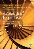 Accelerated Expertise: Training for High Proficiency in a Complex World