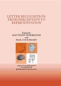 Letter Recognition: From Perception to Representation: A Special Issue of Cognitive Neuropsychology