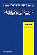 Genes, Cognition and Neuropsychiatry: A Special Issue of Cognitive Neuropsychiatry